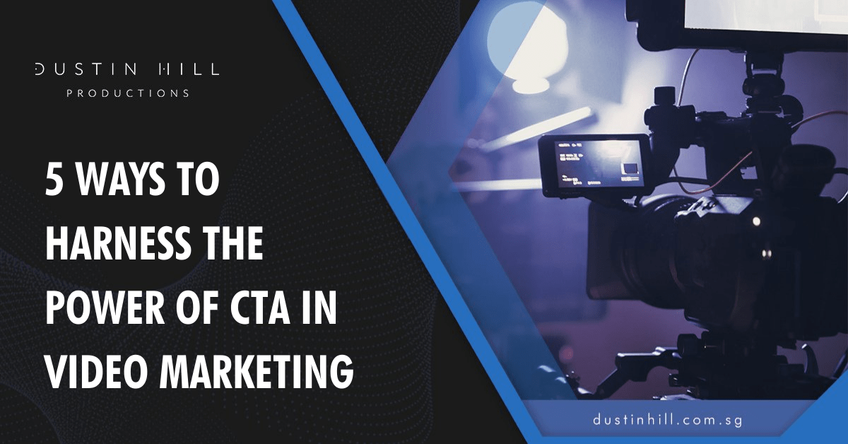 5 Ways to Harness the Power of CTA in Video Marketing
