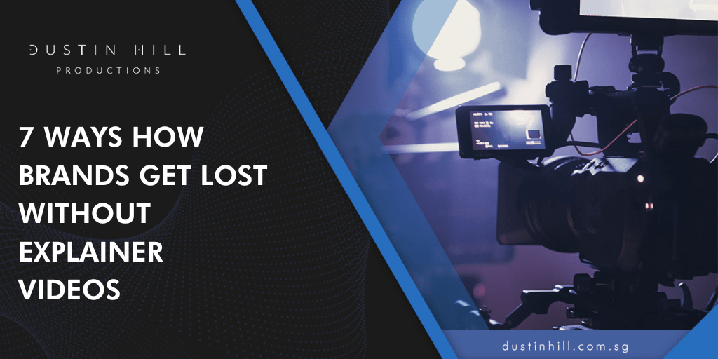 7 Ways How Brands Get Lost Without Explainer Videos