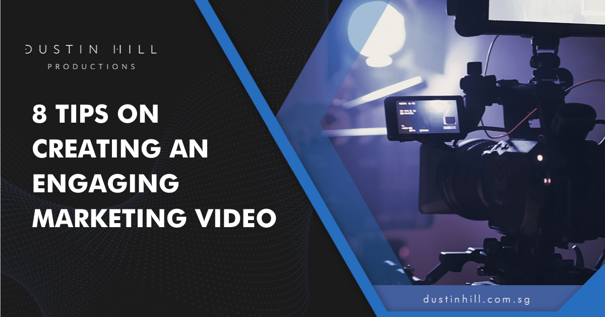 8 Tips on Creating an Engaging Marketing Video