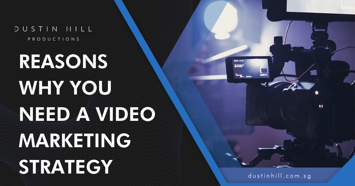 Reasons Why You Need A Video Marketing Strategy
