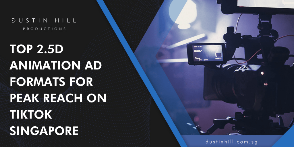 Top 2.5D Animation Ad Formats for Peak Reach on TikTok Singapore