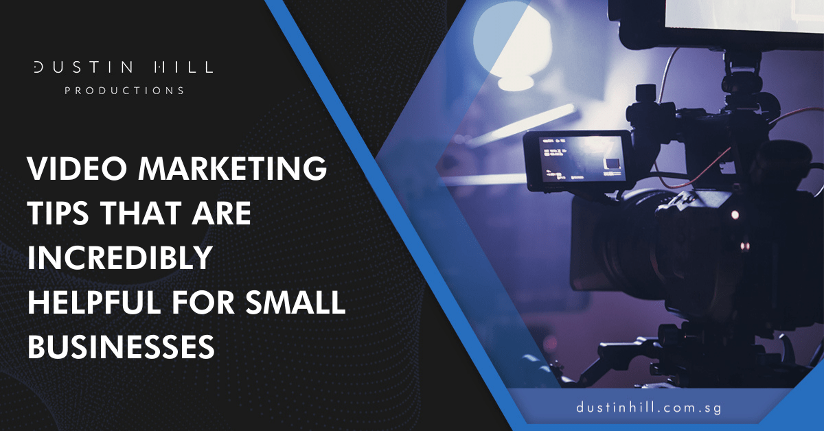 Video Marketing Tips That Are Incredibly Helpful For Small Businesses