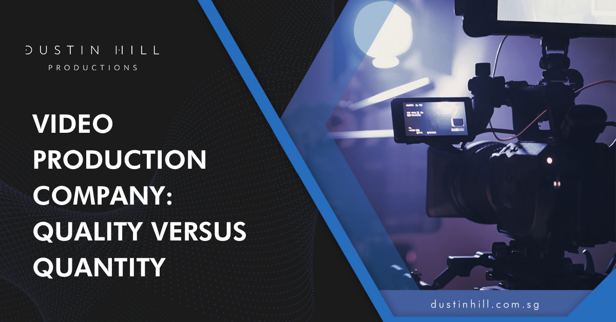 Video Production Company: Quality versus Quantity