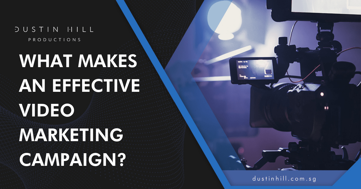 What Makes an Effective Video Marketing Campaign?