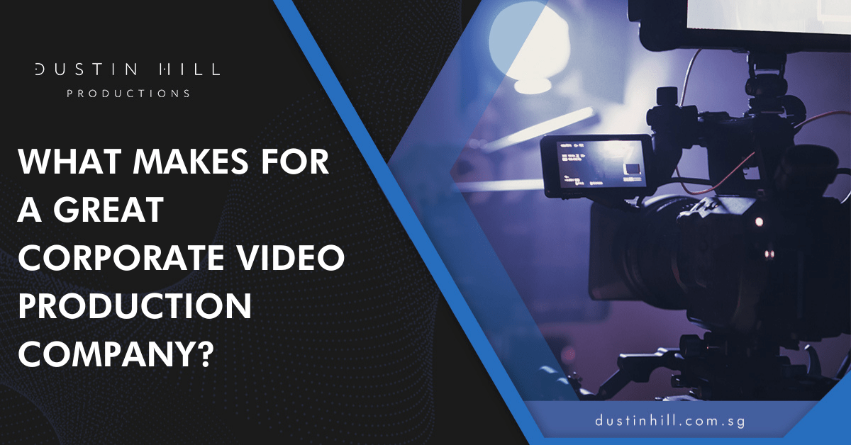 What makes for a great corporate video production company?