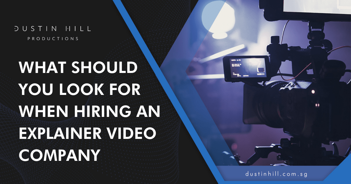 What should you look for when hiring an explainer video company?